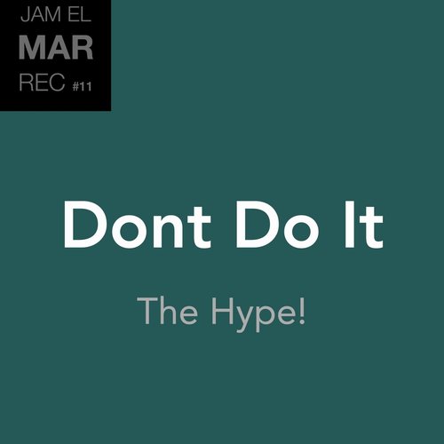Jam El Mar - Don't Do It - The Hype! [JAM011]